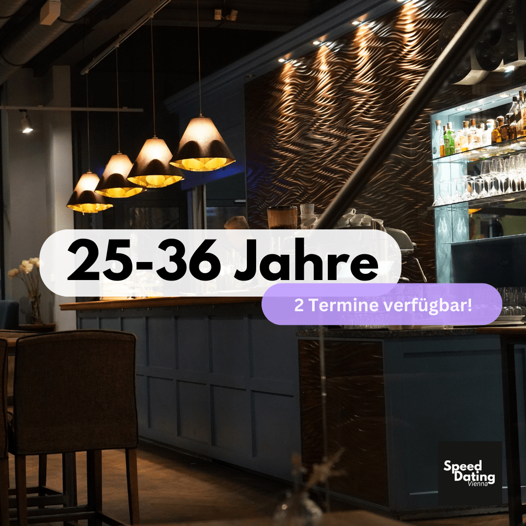 25 - 36 Jahre | Speed - Dating | Wien - Speed Dating Vienna